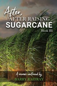 After, After Raising Sugar Cane: Book III